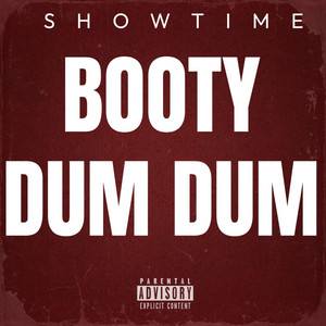 Booty Dum Dum by ShowTime