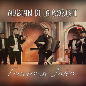 Adrian de la Bobesti - Fericire si Iubire