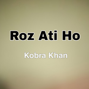 Kobra Khan - Roz Ati Ho