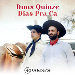 Os Ribeiros - Duns Quinze Dias pra Cá