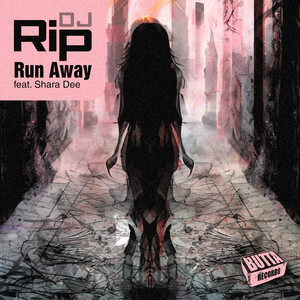 Run Away by DJ Rip, Shara Dee