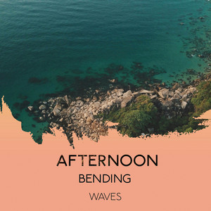 zZz Afternoon Bending Waves zZz album