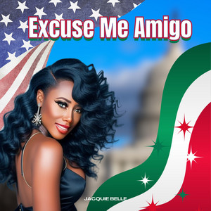 Excuse Me Amigo by Jacquie Belle