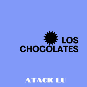 LOS CHOCOLATES by AtackLu