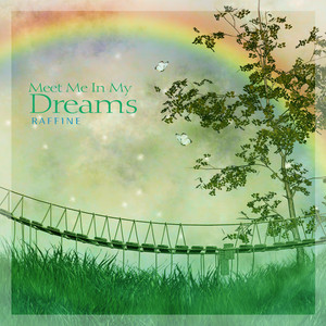 Meet Me In My Dreams by Raffine