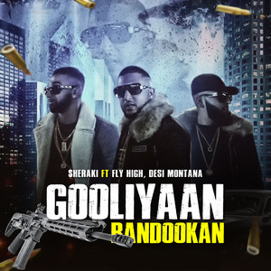 $heraki - Gooliyaan Bandookan (feat. Fly High & Desi Montana)