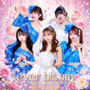 ever bloom by NAGOYA de SHOW