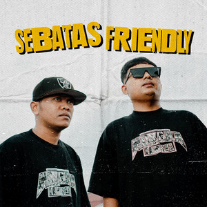NDX A.K.A - Sebatas Friendly