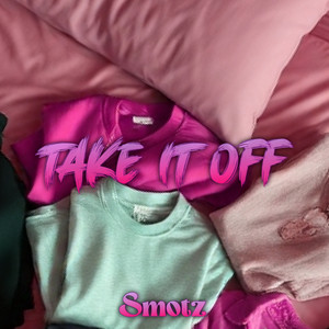 Take It Off by Smotz Album Cover