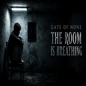 The Room Is Breathing by Gate Of None
