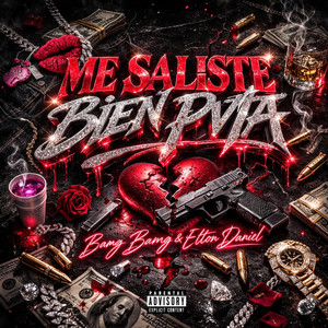 ME SALISTE BIEN PVTA by MakingCashMusic, BAMG BAMG, ELTON DANIEL