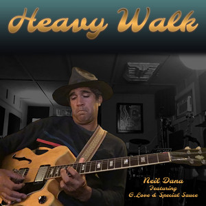 Heavy Walk by Neil Dana, G. Love & Special Sauce