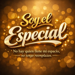 Soy el especial by Mís Letras Mis Canciones