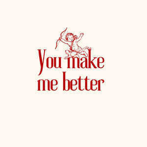 You make me better by Shoa.Ver2
