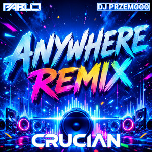 Anywhere - Remix by Dj Przemooo, PABLO, Crucian
