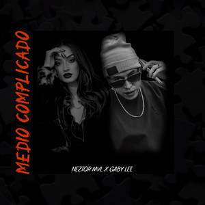 Medio Complicado by Neztor mvl, Gaby Lee