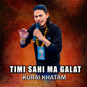 Suresh BC - Timi Sahi Ma Galat Kurai Khatam