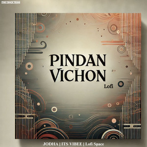 Jodha & Its Vibee - Pindan Vichon (Lofi)
