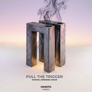 Pull The Trigger by KIMONOS, AIRBENDERS, ASKAIØ