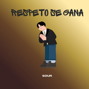 Respeto Se Gana by Sour