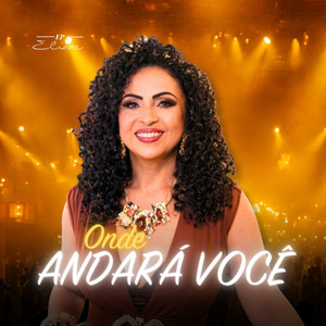Onde Andará você ? by Eliane