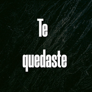 Te quedaste by ElDuumb