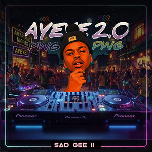 Ayeye Ping Ping 2.0 by Sad Gee II