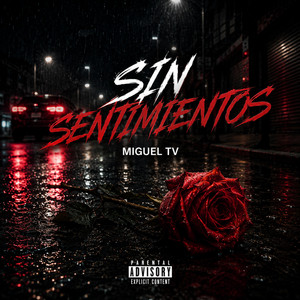 Sin sentimientos by Miguel TV