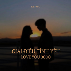 Haiyang - Giai Điệu Tình Yêu (Love You 3000)