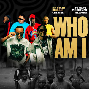 Mr. Stash & Chuulu - Who Am I (feat. Yo Maps, Vinchenzo, Nezlong & Chester Morepower)