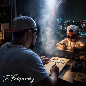Would Have Never Imagined by J. Frequency