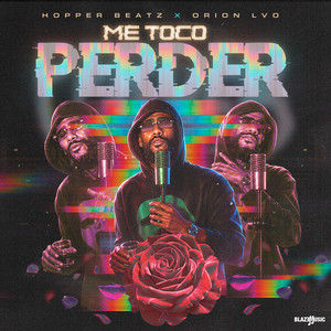 Me Toco Perder by Hopper Beatz, ORION LVO