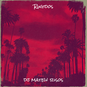 Rugidos by dj matew risos