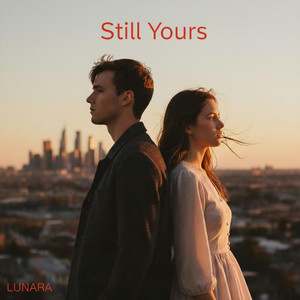 Still Yours by LUNARA