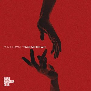 Take Me Down by M A X, HayaT