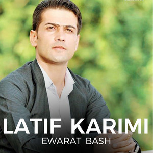 Latif Karimi - Ewarat Bash