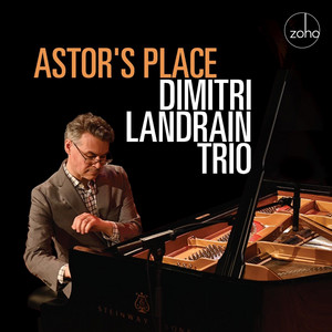 Astor's Place — Dimitri Landrain Trio