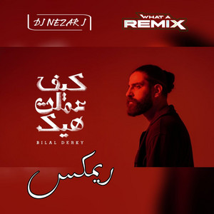 DJ Nezar - Bilal Derky Kif Emelet Hek (Remix)
