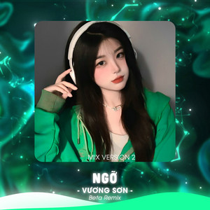 Ngỡ - Remix 2 by Beta Remix, Vương Sơn
