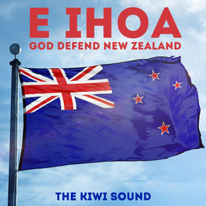 E Ihoa - God Defend New Zealand