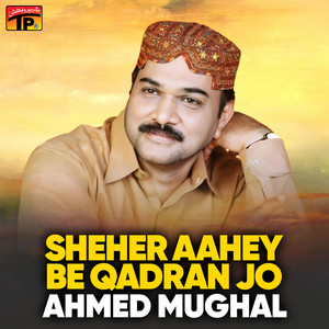 Sheher Aahey Be Qadran Jo