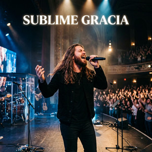 Sublime Gracia by Una Nueva Canción