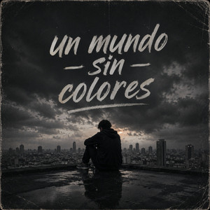 Un Mundo Sin Colores by AK47_RD
