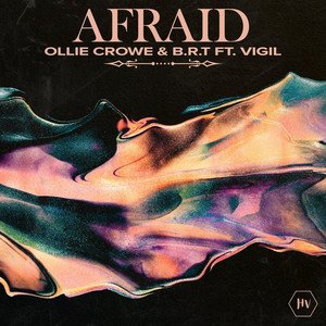 Afraid by Ollie Crowe, B.R.T, VIGIL