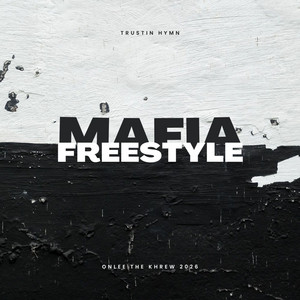 Mafia Freestyle by Trustin Hymn