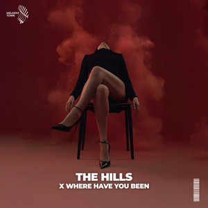 eyeroze & Melodyz Town - The Hills x Where Have You Been