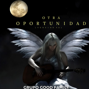Otra Oportunidad ( Fe ) by Grupo Good Family