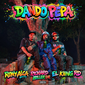 Dando Pepa (feat. El Kiing RD & Rony Alca)