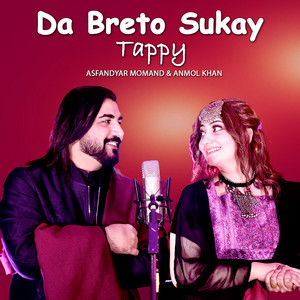 Asfandyar Momand & Anmol Khan - Da Breto Sukay ( Tappy )