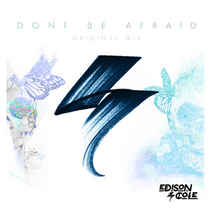 Don't Be Afraid by Edison Cole
